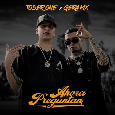 Ahora Preguntan (feat. Gera MX) 專輯 Dande/Toser One/Turek Hem/Discípulos Del Concreto/Kerox