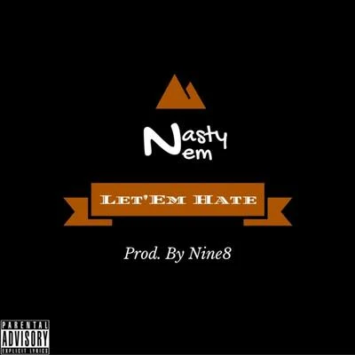 Let Em Hate 專輯 Nasty Nem