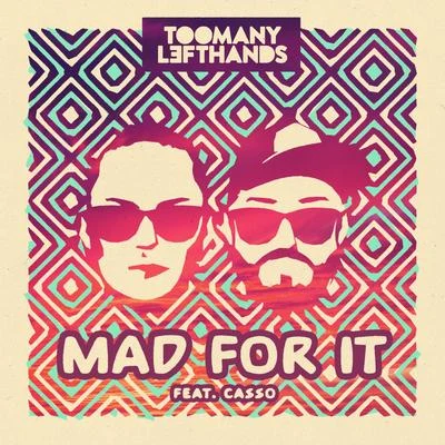 Mad For It 专辑 Toomanylefthands/Conan Mac