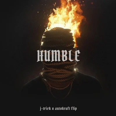 Humble (J-Trick & Autokraft Flip) 专辑 Bigredcap/Autokraft/J-Trick