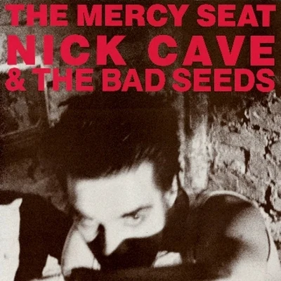 The Mercy Seat 专辑 Nick Cave & the Bad Seeds