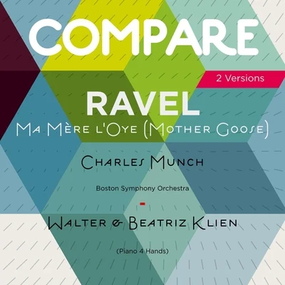 Ravel: Ma mère loye, suite, Charles Munch vs. Walter & Beatriz Klien 專輯 Charles Munch