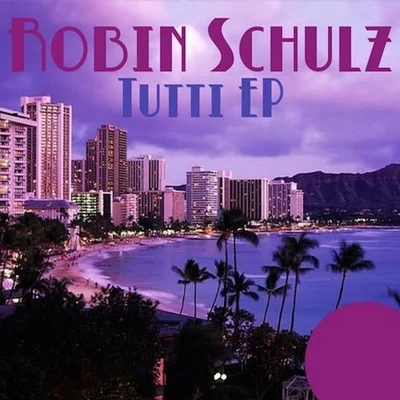 Tutti EP 專輯 Robin Schulz/Mougleta