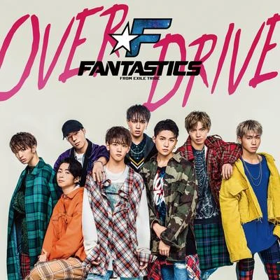 FANTASTICS from EXILE TRIBE OVER DRIVE