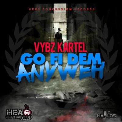 Go Fi Dem Anyweh 專輯 Vybz Kartel/Earl Sweatshirt/A$AP Ferg/Sinkane/Action Bronson