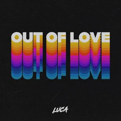 LUCA Out of Love