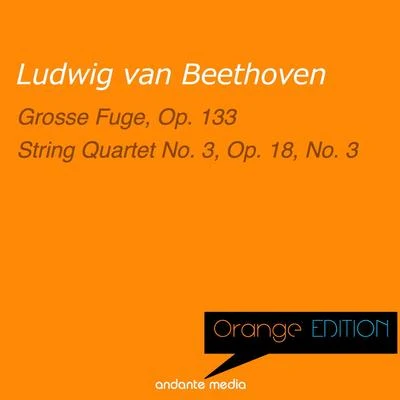 Melos Quartet Stuttgart Orange Edition - Beethoven: Grosse Fuge, Op. 133 & String Quartet No. 3, Op. 18, No. 3