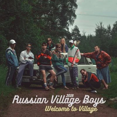 Welcome to Village 專輯 Russian Village Boys/DJ Blyatman