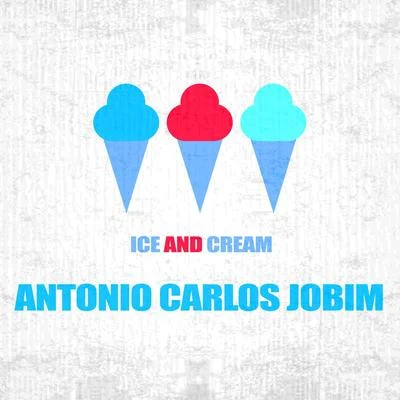 Ice And Cream 專輯 Antônio Carlos Jobim