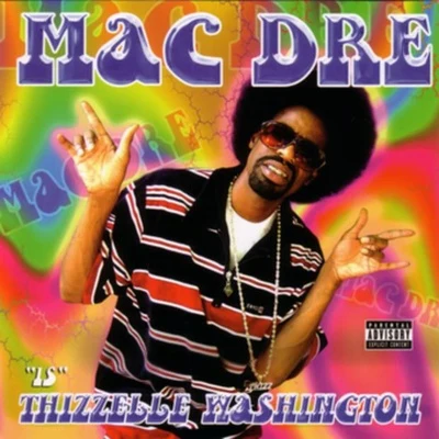 Thizzelle Washington 專輯 Mac Dre/Mac rel/Billo Bo/Dryp Dop/Digdug