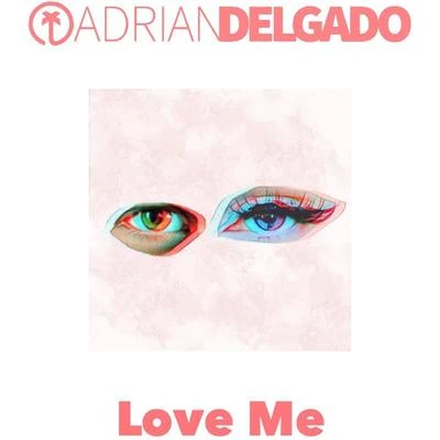 Love Me 專輯 Adrian Delgado