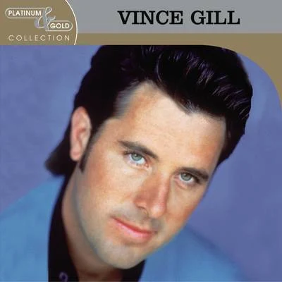 Platinum & Gold Collection 專輯 Vince Gill