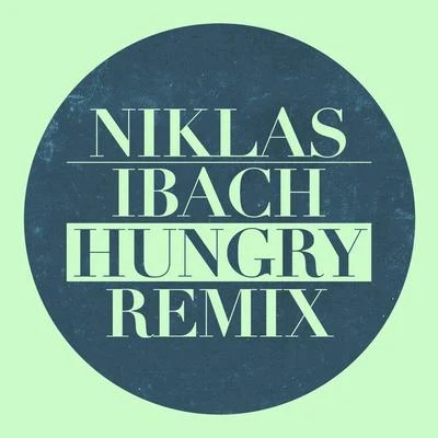 Hungry (Niklas Ibach Remix) 專輯 Niklas Ibach/Casseopaya