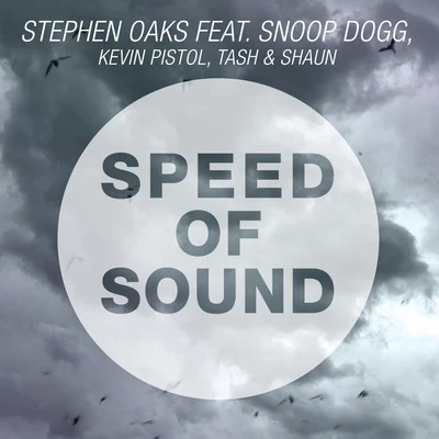 Stephen Oaks Speed of Sound (feat. Snoop Dogg, Kevin Pistol, Tash & Shaun)