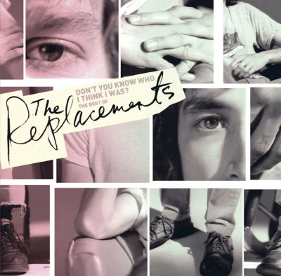 Dont You Know Who I Think I Was?: The Best of the Replacements 专辑 The Replacements