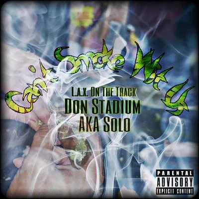 Cant Smoke Wit Us (feat. AKA SOLO) 專輯 Papa Cashflow/Don Stadium