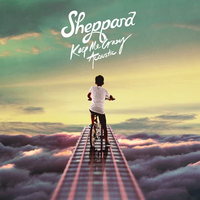 Keep Me Crazy (Acoustic) 專輯 Sheppard/The Vocal Masters/Bovino