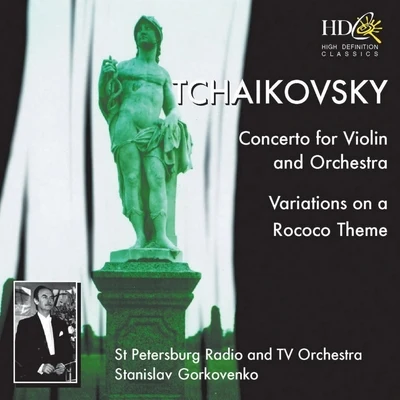 Saint Petersburg Radio and TV Symphony Orchestra Concerto for Violin and Orchestra in D Major, Op.35 ; Variations on a Rococo Theme, Op.33