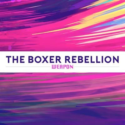 Weapon 專輯 The Boxer Rebellion