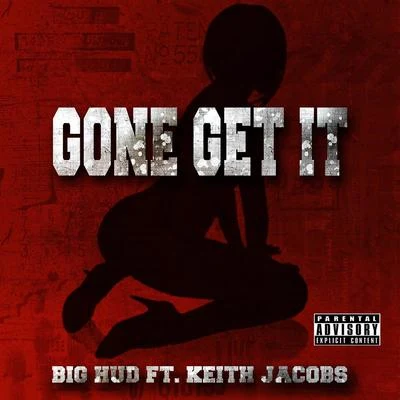 Gone Get It - Single 專輯 BIG HUD/Fat Pimp