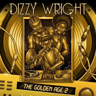 The Golden Age 2 专辑 Corey Ellis/Dizzy Wright