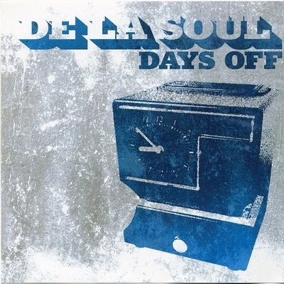 Days Off 專輯 De La Soul/Mos Def/Da Bush Babees