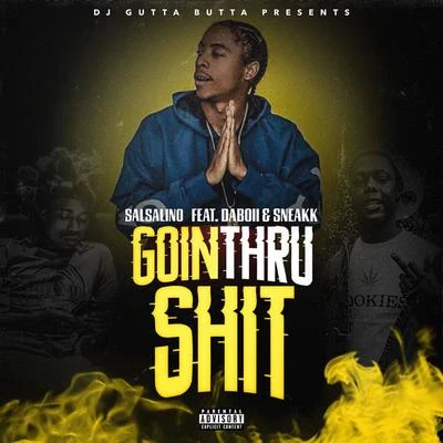 Going Thru Shit (feat. DaBoii & Sneakk) 专辑 Salsalino/Nef The Pharoah/L.O.T.S.