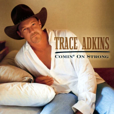 Comin On Strong 专辑 Trace Adkins