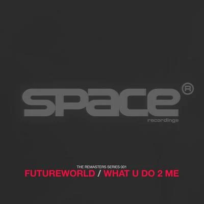 FutureworldWhat U Do 2 Me 專輯 Sonic