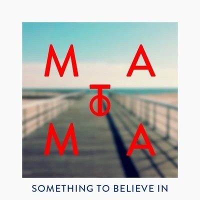 Something To Believe In (Matoma Summer Remix) 專輯 Matoma/Josie Dunne