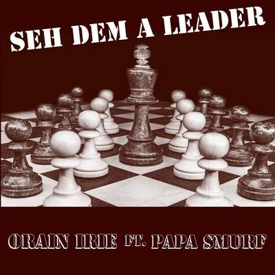 Seh Dem a Leader (feat. Papa Smurf) 專輯 Papa Smurf