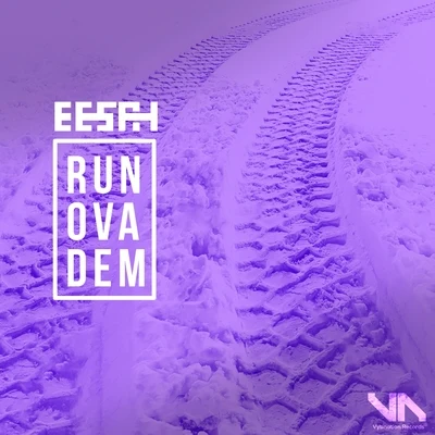 Run Ova Dem 专辑 Eesah/Randy Valentine/Runkus