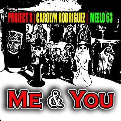 Me & You (feat. Carolyn Rodriguez & Meelo 63) 专辑 Soriani/Project X/Sily/Lenzi