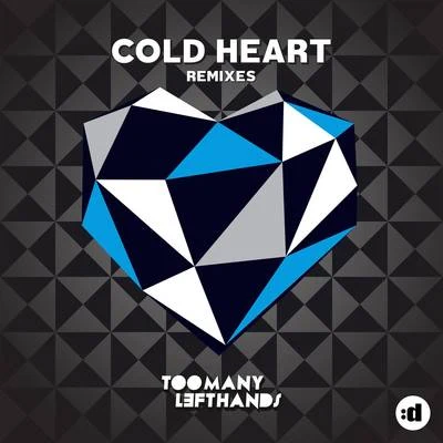 Cold Heart (Remixes) 专辑 Toomanylefthands/Conan Mac