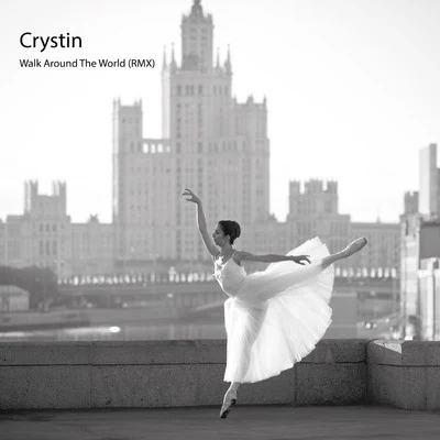 Walk Around the World (Remixes) 专辑 Crystin