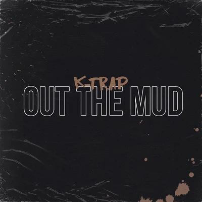 Out the Mud 專輯 K-Trap