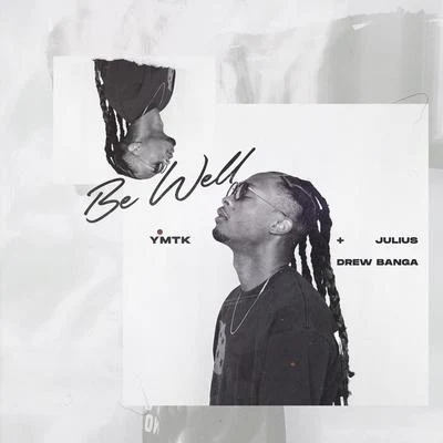 Be Well (feat. Julius & Drew Banga) 专辑 Ymtk