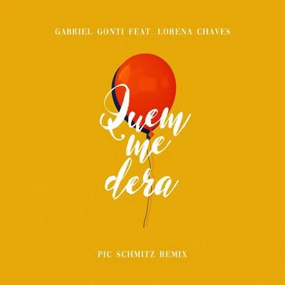 Quem Me Dera (Pic Schmitz Remix) 專輯 Gabriel Gonti