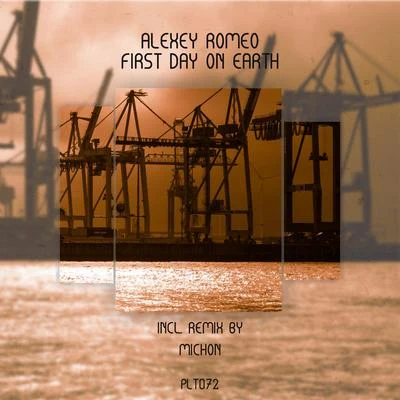 Alexey RomeoDenis The Menace First Day On Earth (Incl. Remix by Michon) (Stream Edition)