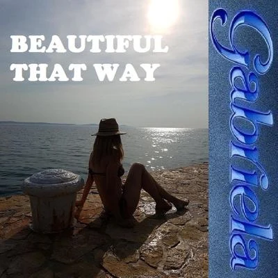 Beautiful That Way (La Vita E Bella) 專輯 Gabriela