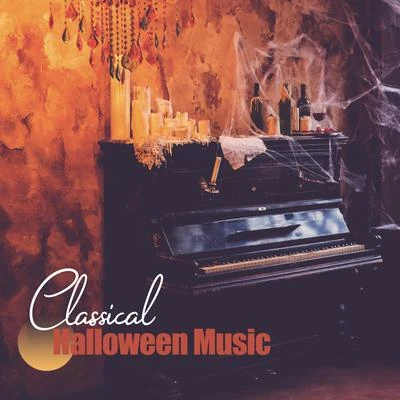 Classical Halloween Music - A Collection of Unique Classical Compositions for Halloween 2019 專輯 Classical Music Songs/Classical Lullabies/Classical Christmas Music