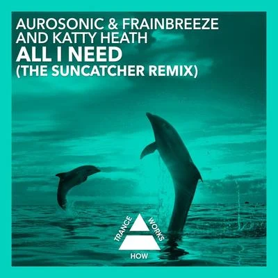 AurosonicKate Louise Smith All I Need (The Suncatcher Remix)