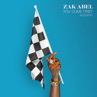 You Come First (Acoustic) 专辑 Zak Abel