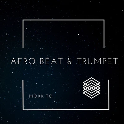 Afro Beat & Trumpet 专辑 Moxkito