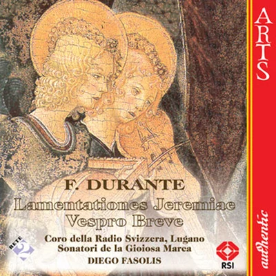 Durante: Lamentationes Jeremiae Prophetae - Vespro Breve 專輯 Elisabetta Tiso/Furio Zanasi/Antonio Abete/Sonatori della Gioiosa Marca/Vincenzo di Donato