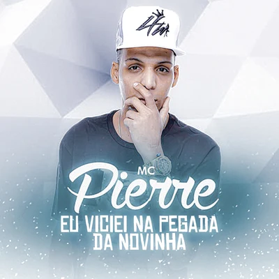 Mc PierreDj Guuga Eu Viciei Na Pegada da Novinha