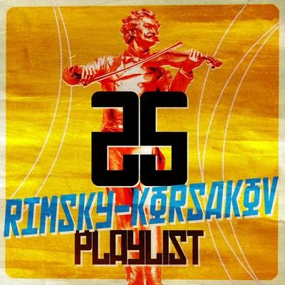 25 Rimsky-Korsakov Playlist 專輯 Nikolai Rimsky-Korsakov