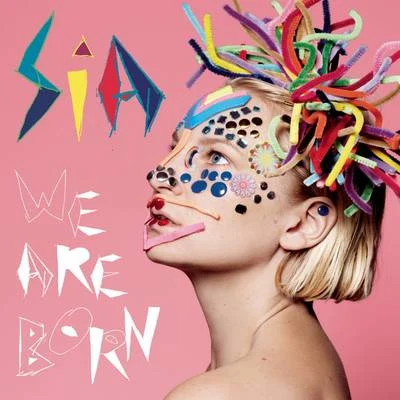 We Are Born 专辑 Sia