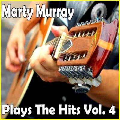 Marty Murray Plays The Hits, Vol. 4