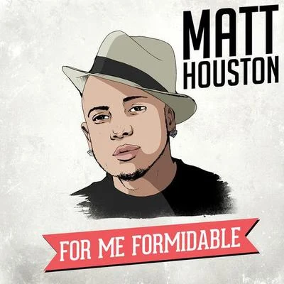 For Me, Formidable 專輯 Charles V/Axel Tony/Mc Duc/Matt Houston